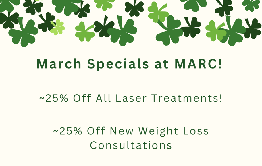 March Specials at MARC - Laser Treatments, Weight Loss Treatments, and Dermaplaning