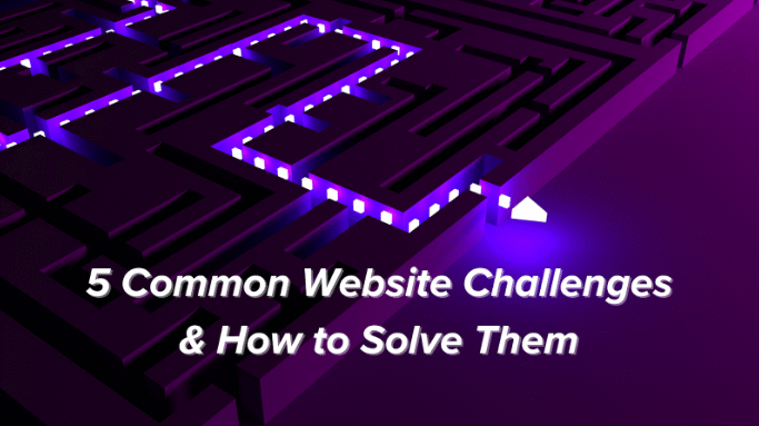 5 Common Website Challenges And How To Solve Them