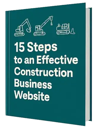 15 Steps To An Effective Construction Business Website (Marketing Guide by Marketpath, Inc.)