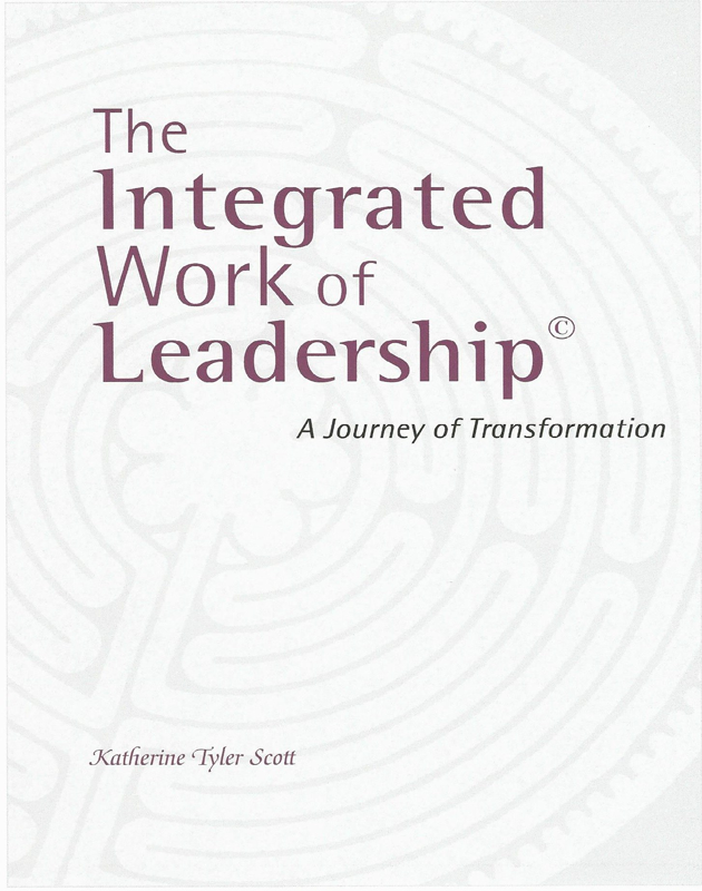 The cover of The Integrated Work of the Leader workbook by Katherine Tyler Scott