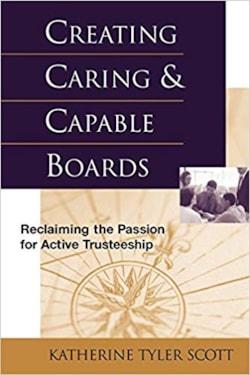 Creating Caring & Capable Boards by Katherine Tyler Scott